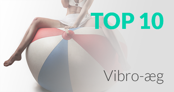 Top 10 vibrator æg